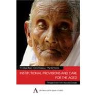Institutional Provisions and Care for the Aged: Perspectives from Asia and Europe