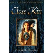 Close Kin Book II -- The Hollow Kingdom Trilogy