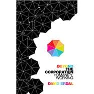 Beyond the Corporation Humanity Working