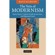 The Nets of Modernism: Henry James, Virginia Woolf, James Joyce, and Sigmund Freud