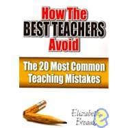 How the Best Teachers Avoid the 20 Most Common Teaching Mistakes