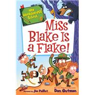 Miss Blake Is a Flake! (My Weirder-est School, Bk. 4)
