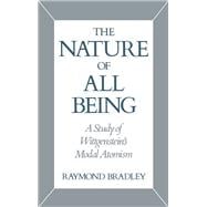 The Nature of All Being A Study of Wittgenstein's Modal Atomism