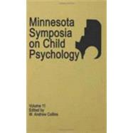 Minnesota Symposia on Child Psychology: Volume 11