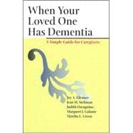 When Your Loved One Has Dementia: A Simple Guide for Caregivers