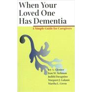 When Your Loved One Has Dementia: A Simple Guide for Caregivers