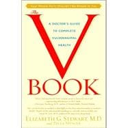 The V Book A Doctor's Guide to Complete Vulvovaginal Health