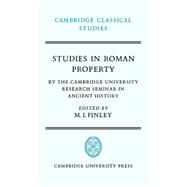 Studies in Roman Property: By the Cambridge University Research Seminar in Ancient History