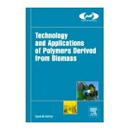Technology and Applications of Polymers Derived from Biomass Technology and Applications of Polymers Derived from Biomass