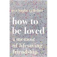 How to Be Loved