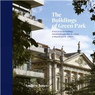The Buildings of Green Park A tour of certain buildings, monuments and other structures in Mayfair a