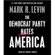 The Democrat Party Hates America