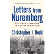 Letters from Nuremberg My Father's Narrative of a Quest for Justice