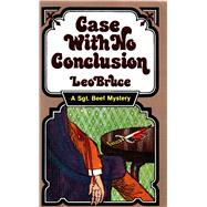 Case with No Conclusion A Sergeant Beef Mystery