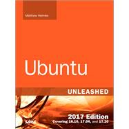 Ubuntu Unleashed 2017 Edition (Includes Content Update Program) Covering 16.10, 17.04, 17.10