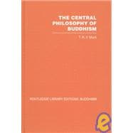 The Central Philosophy of Buddhism: A Study of the Madhyamika System
