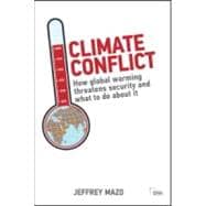 Climate Conflict: How global warming threatens security and what to do about it