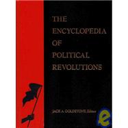 The Encyclopedia of Political Revolutions