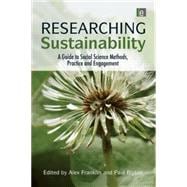 Researching Sustainability : A Guide to Social Science Methods, Practice and Engagement