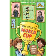 How to Make the World Cup and Survive Grade Five