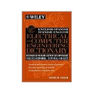 English-Spanish, Spanish-English Electrical and Computer Engineering Dictionary / Diccionario de Ing