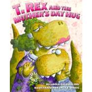 T. Rex and the Mother's Day Hug