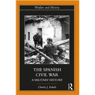 The Spanish Civil War A Military History