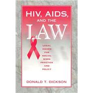HIV AIDS and the Law Legal Issues for Social Work Practice and Policy HIV AIDS and the Law Legal Issues for Social Work Practice and Policy