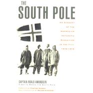 The South Pole An Account of the Norwegian Antarctic Expedition in the Fram, 1910-1912