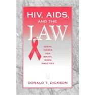 HIV AIDS and the Law Legal Issues for Social Work Practice and Policy HIV AIDS and the Law Legal Issues for Social Work Practice and Policy