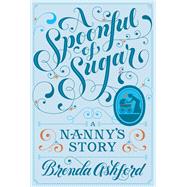 A Spoonful of Sugar A Nanny's Story