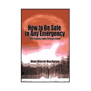 How to Be Safe in Any Emergency Book: The Family Take Charge Book