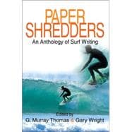 Paper Shredders  An Anthology of Surf Writing