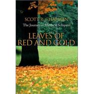 Leaves of Red and Gold : The Journey of Matthew Schipani