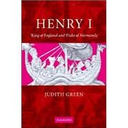 Henry I: King of England and Duke of Normandy