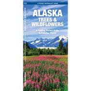 Alaska Trees & Wildflowers A Folding Pocket Guide to Familiar Plants