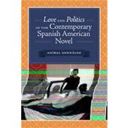 Love and Politics in the Contemporary Spanish American Novel