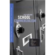 School Commercialism: From Democratic Ideal to Market Commodity