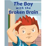 The Boy with The Broken Brain