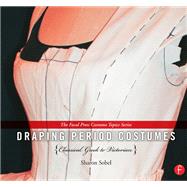 Draping Period Costumes Classical Greek to Victorian