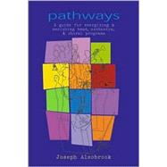 Pathways A Guide for Energizing and Enriching Band Orchestra and Choral Programs Pathways A Guide for Energizing and Enriching Band Orchestra and Choral Programs
