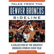 Tales from the Denver Broncos Sideline