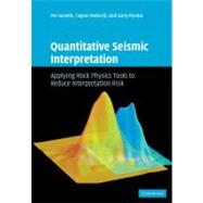 Quantitative Seismic Interpretation Applying Rock Physics Tools to Reduce Interpretation Risk
