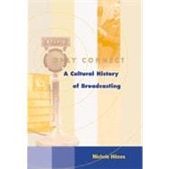 Only Connect A Cultural History of Broadcasting in the United States (with InfoTrac)