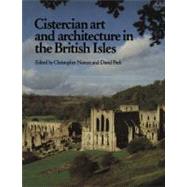 Cistercian Art and Architecture in the British Isles