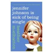 Jennifer Johnson Is Sick of Being Single