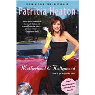 Motherhood and Hollywood How to Get a Job Like Mine