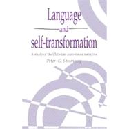 Language and Self-Transformation: A Study of the Christian Conversion Narrative