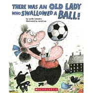 There Was an Old Lady Who Swallowed a Ball!