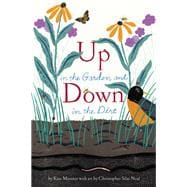 Up in the Garden and Down in the Dirt (Nature Book for Kids, Gardening and Vegetable Planting, Outdo